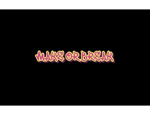 MAKE OR BREAK - Quarter