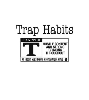 Trap Habits. - Crew